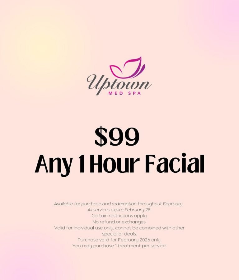 ✨ February Promotions at Uptown Med Spa ✨Treat yourself or a loved one this month 💖• $99 Any 1 (1)